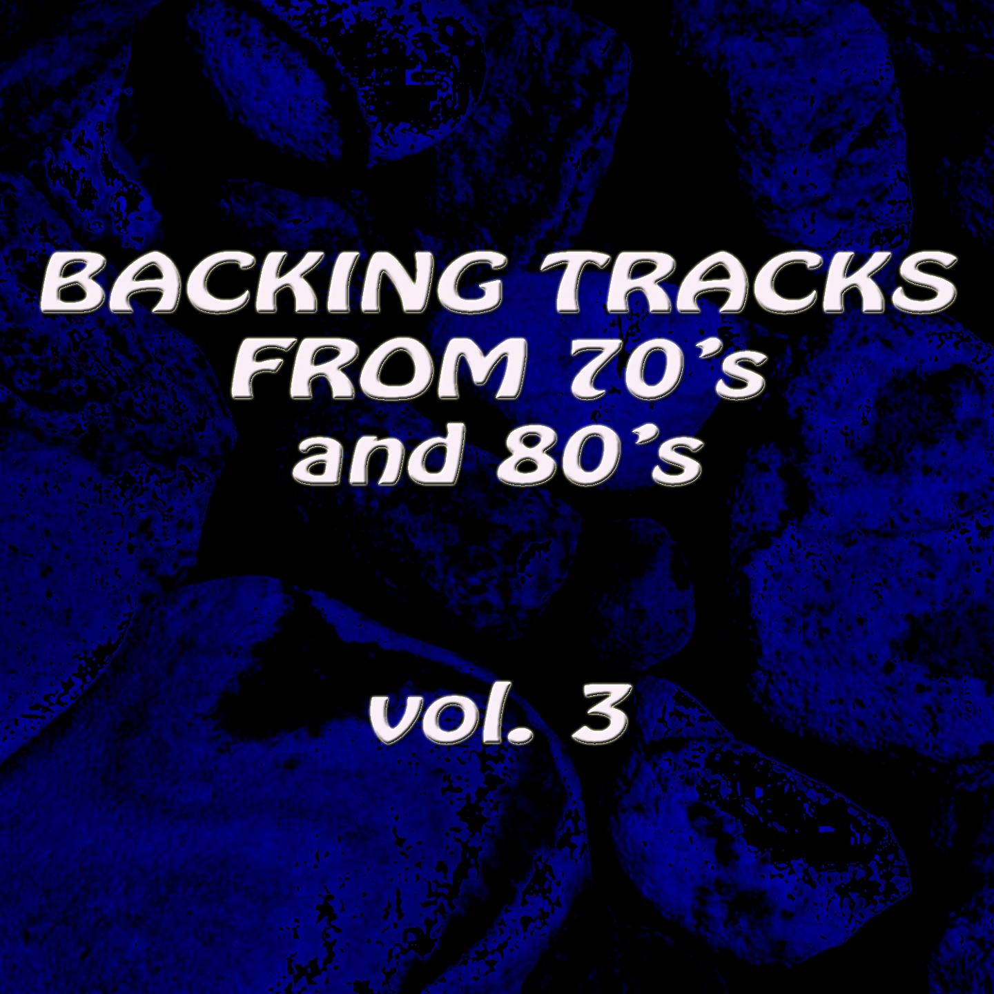Постер альбома Backing Tracks From 70'S and 80'S Vol. 3
