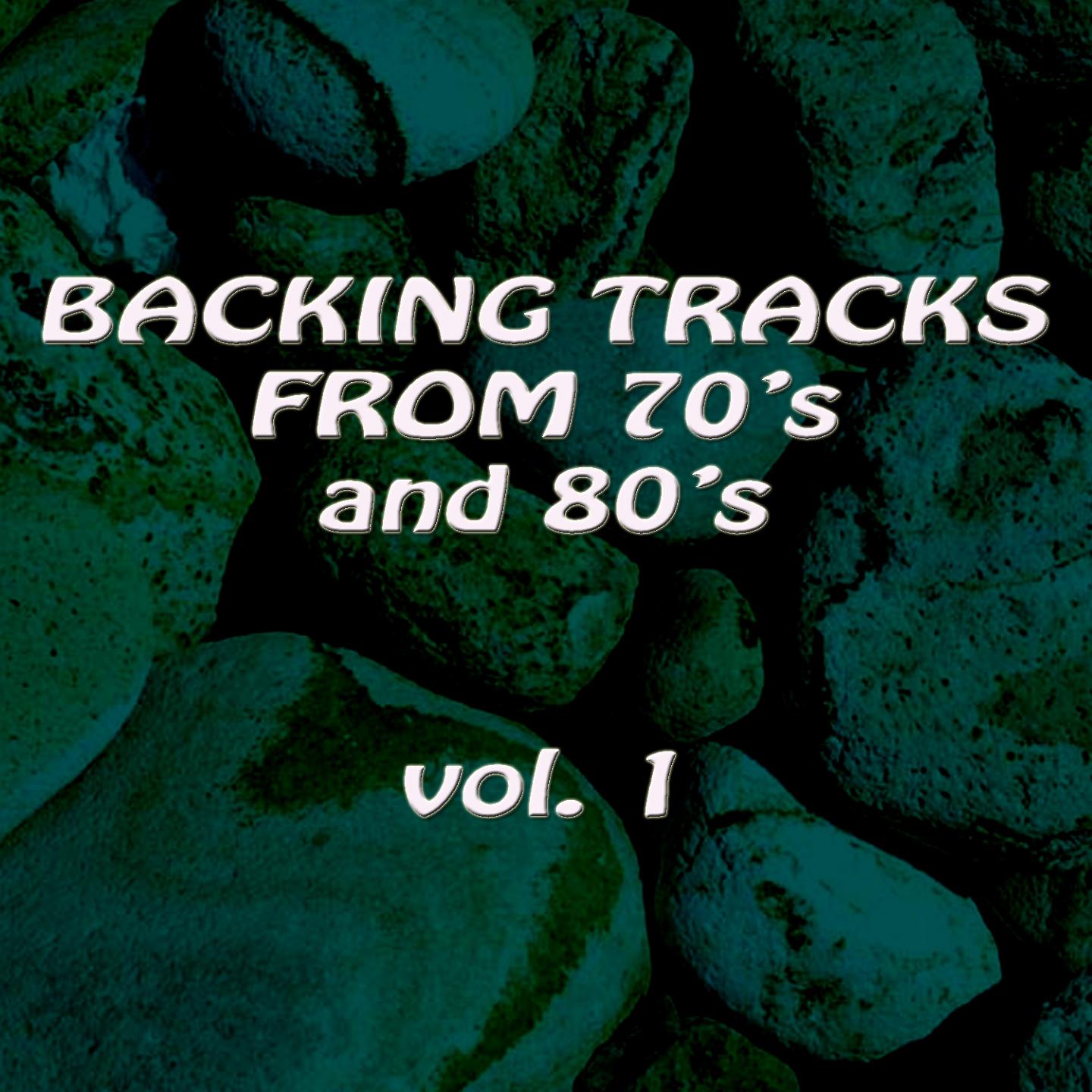 Постер альбома Backing Tracks From 70'S and 80'S Vol. 1