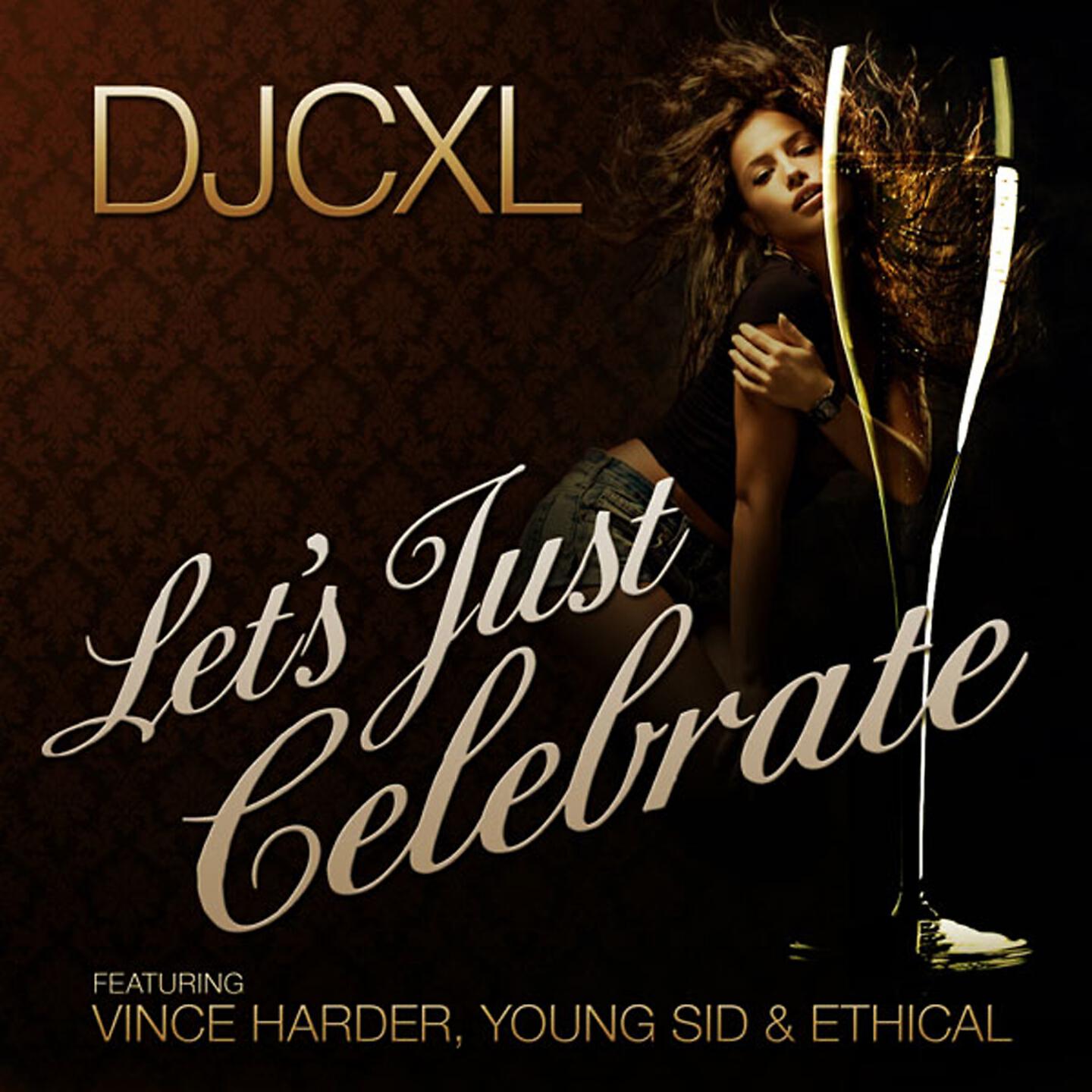 DJCXL - Lets Just Celebrate