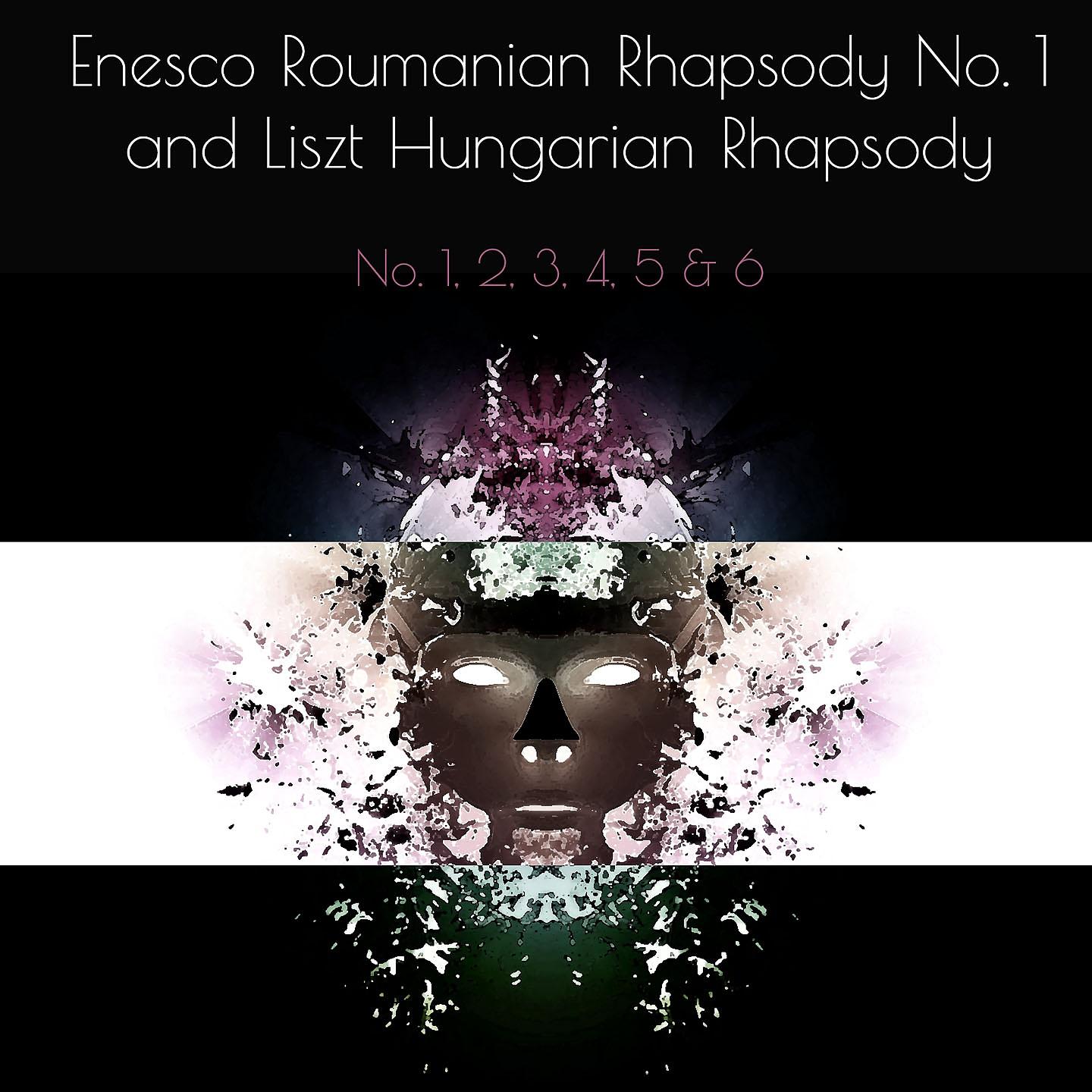Постер альбома Enesco Roumanian Rhapsody No. 1 and Liszt Hungarian Rhapsody No. 1, 2, 3, 4, 5 & 6