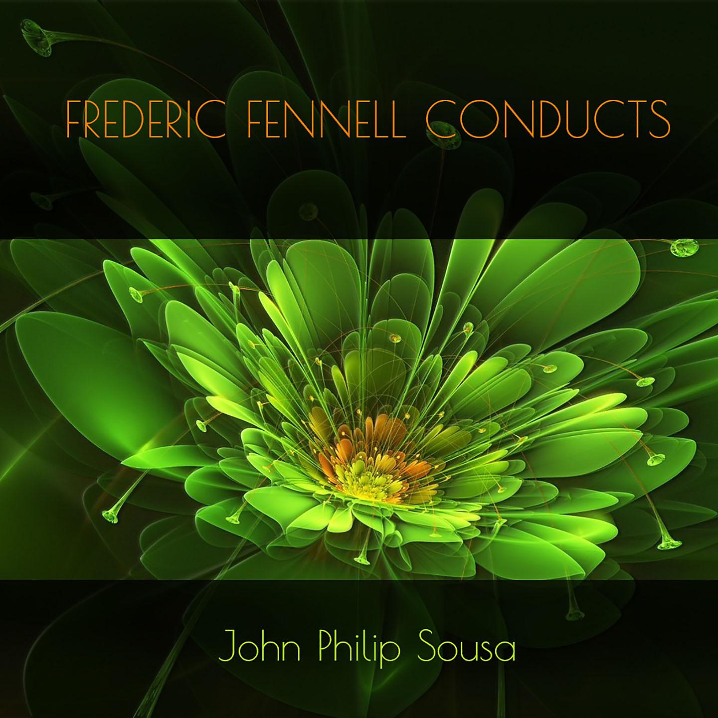Постер альбома Frederic Fennell Conducts John Philip Sousa