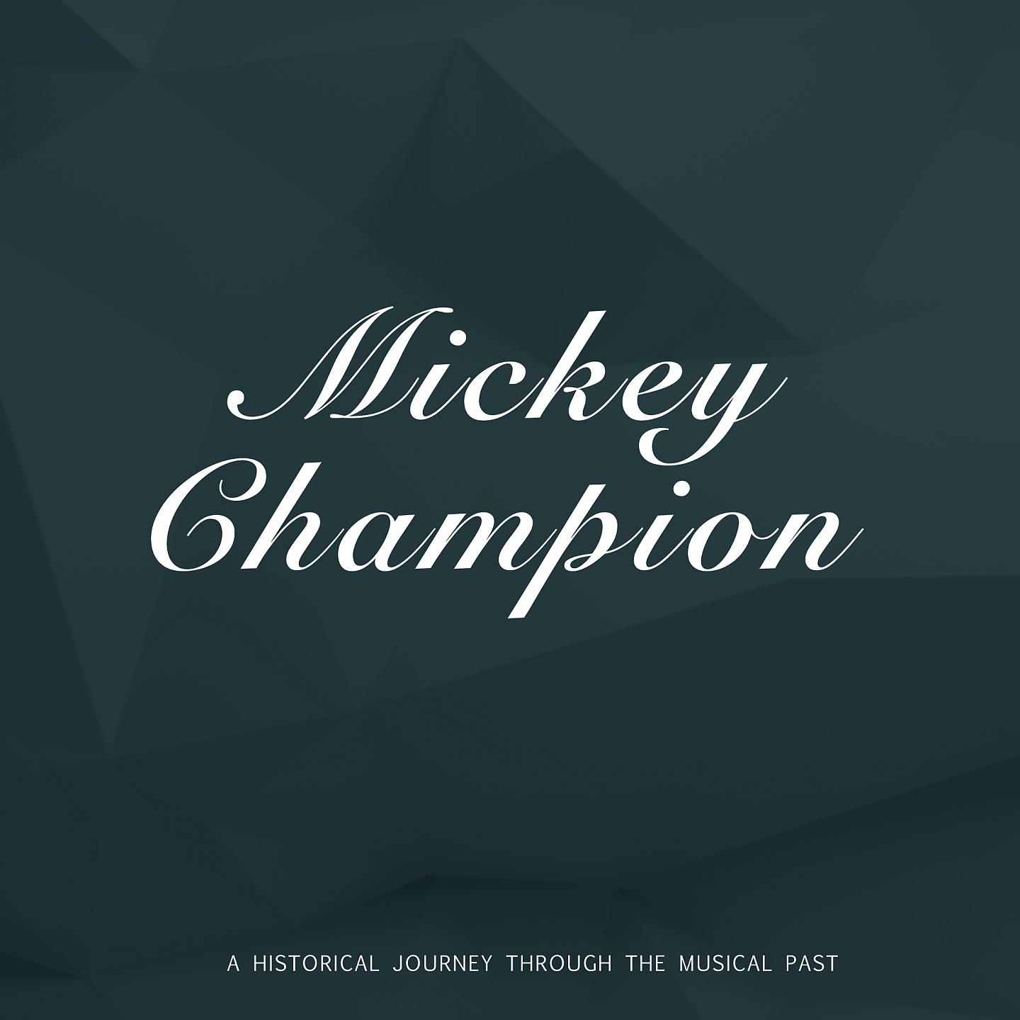 Постер альбома Mickey Champion
