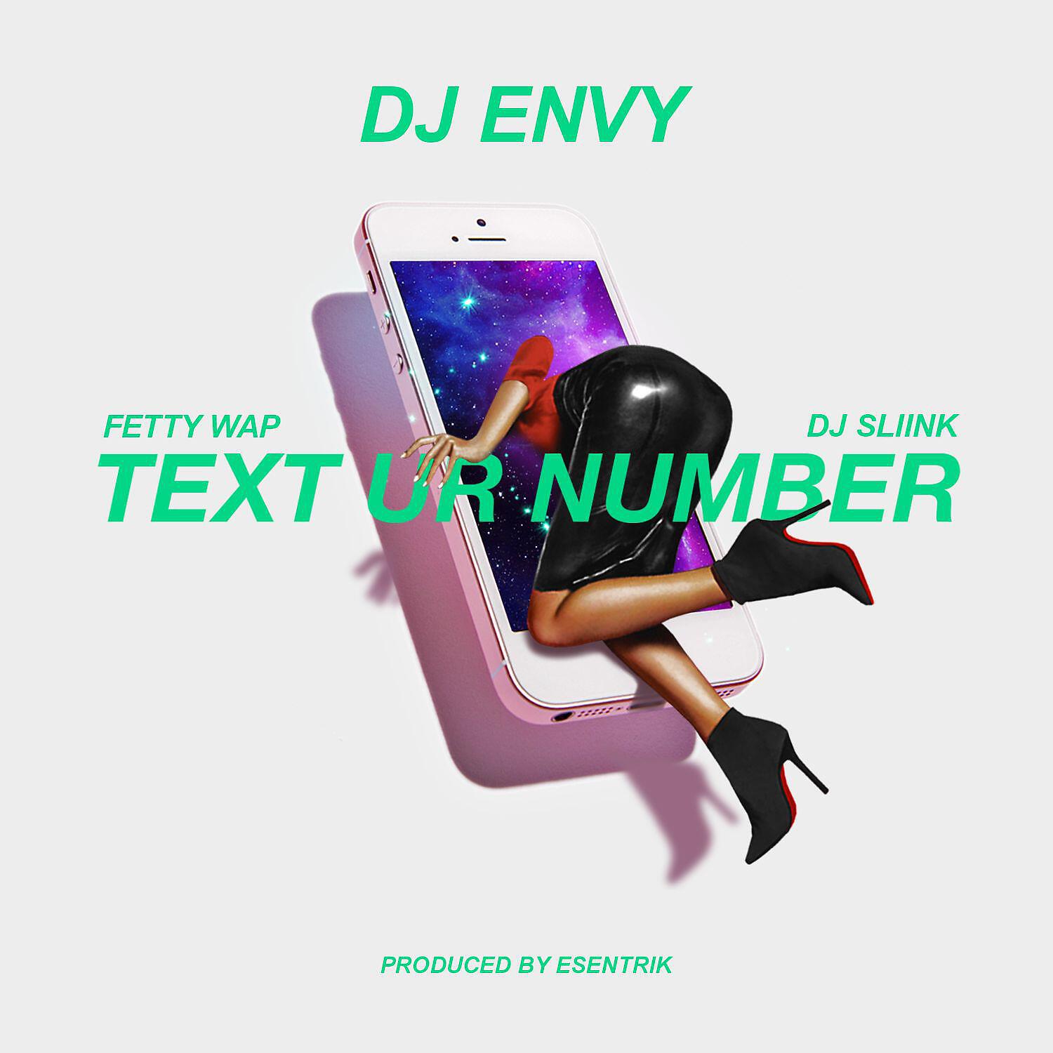 DJ Envy - Text Ur Number (feat. DJ Sliink & Fetty Wap)