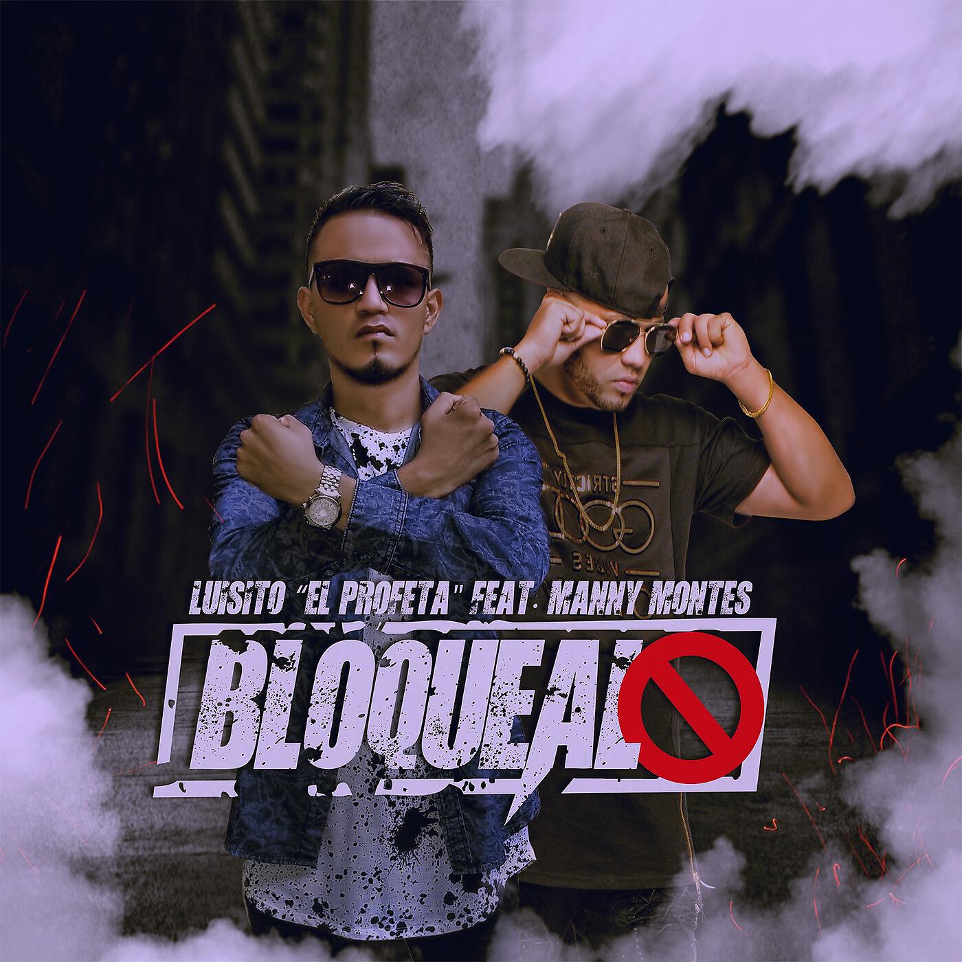 Luisito El Profeta - Bloquealo (feat. Manny Montes)