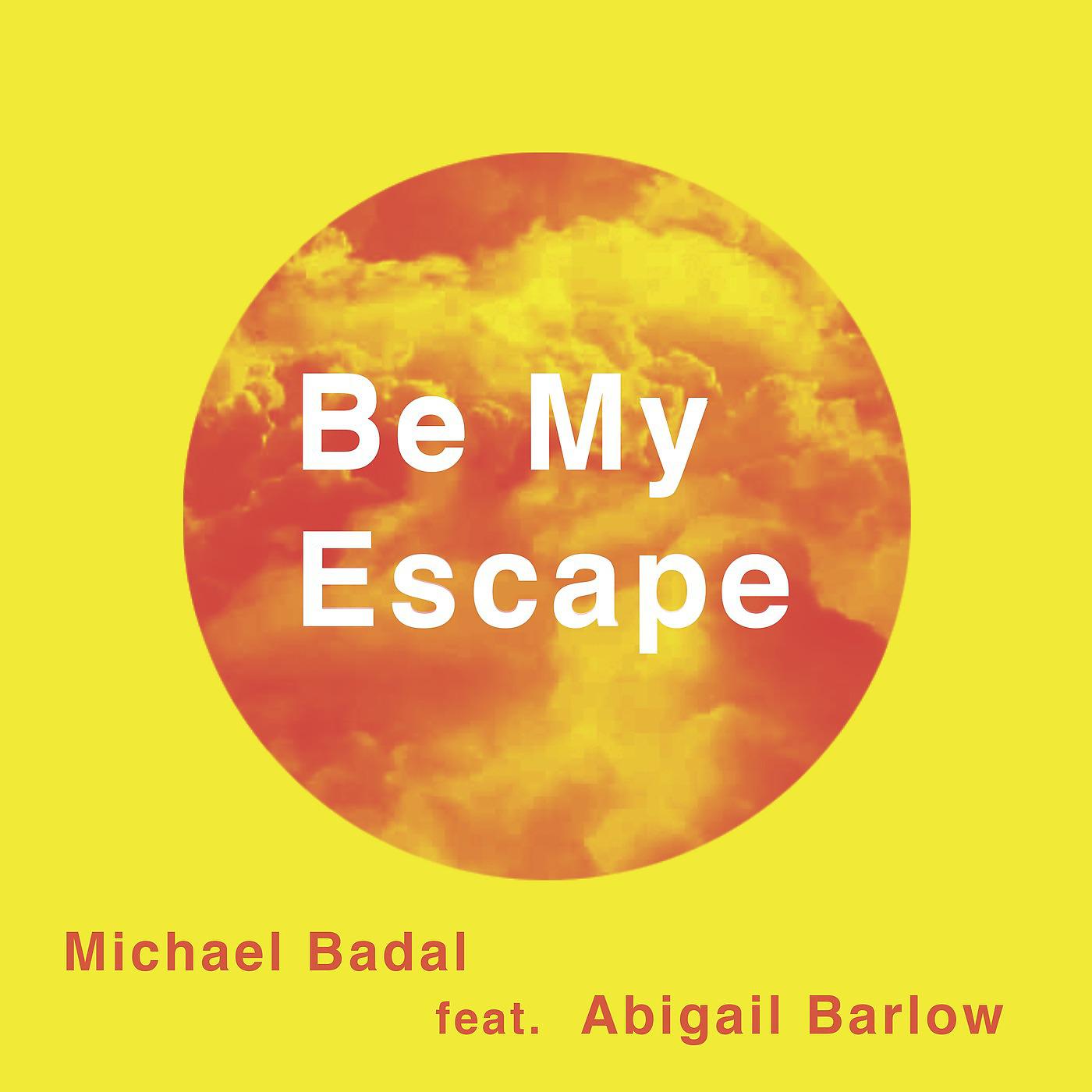 Постер альбома Be My Escape (feat. Abigail Barlow)