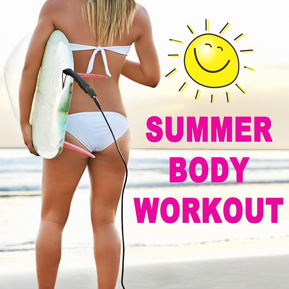Постер альбома Summer Body Workout 2017 - Motivation Training Music (140 Bpm) [The Best Music for Aerobics, Pumpin' Cardio Power, Plyo, Exercise, Steps, Barré, Curves, Sculpting, Abs, Butt, Lean, Twerk, Slim Down Fitness Workout]