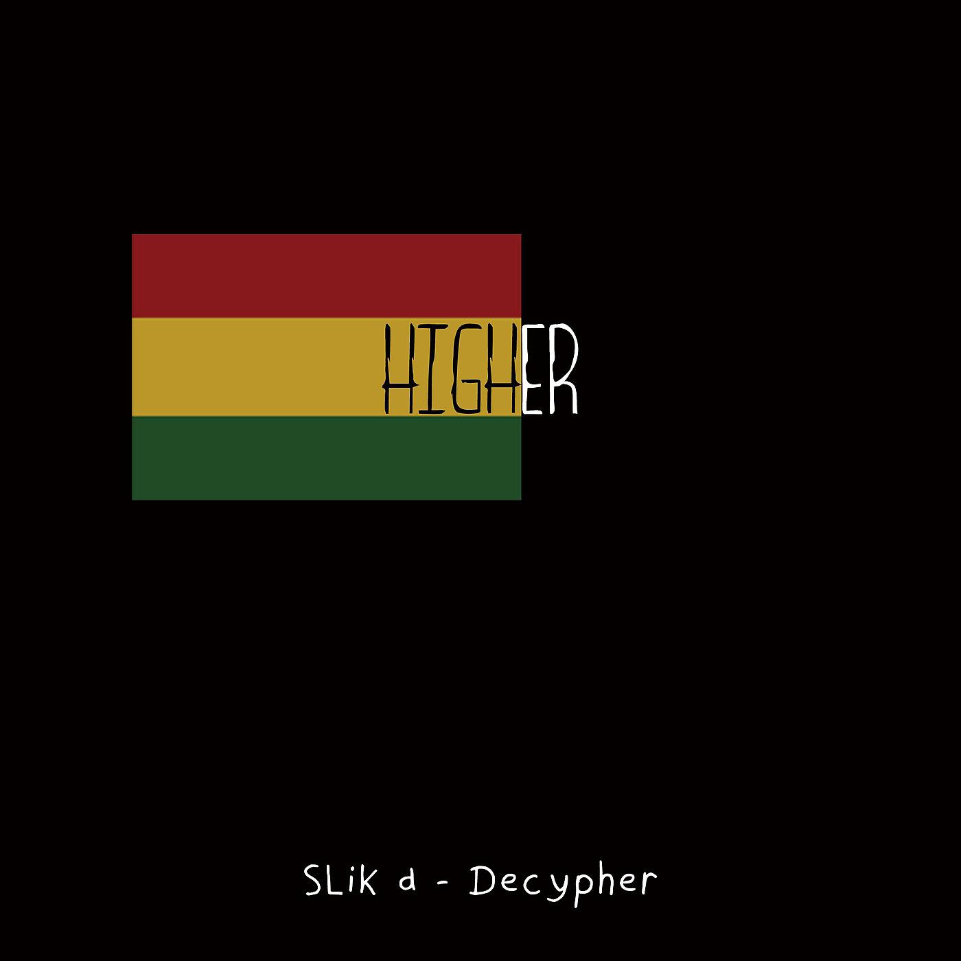 Постер альбома Higher (feat. Decypher)