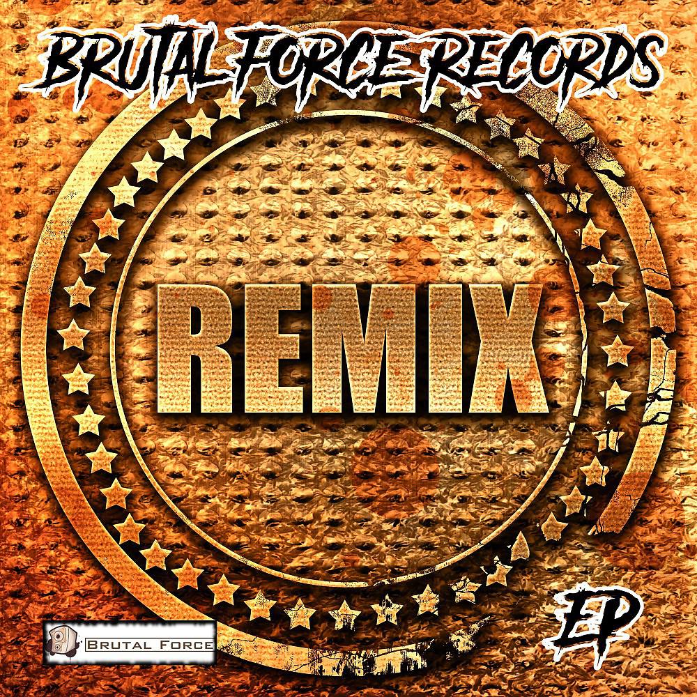 Постер альбома Brutal Force Records Remix EP