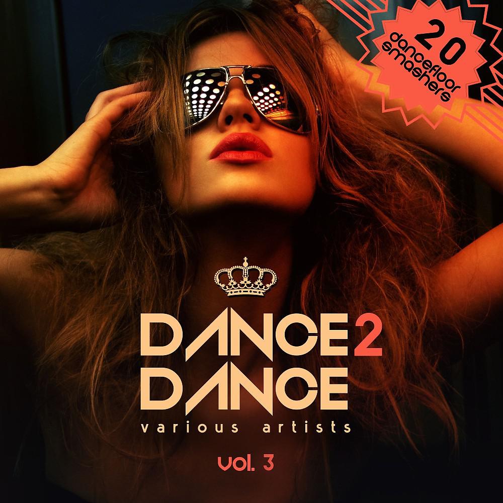 Постер альбома Dance 2 Dance, Vol. 3 (20 Dancefloor Smashers)