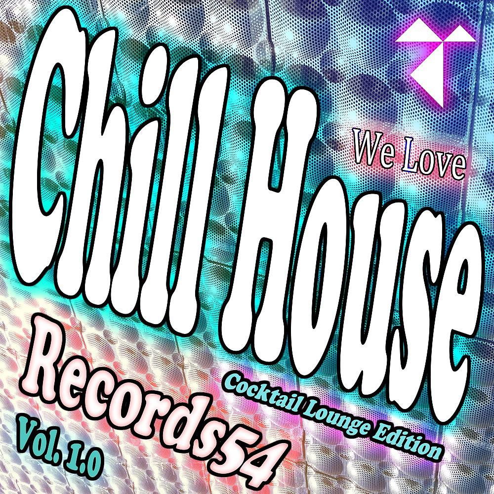 Постер альбома We Love Chillhouse: Cocktail Lounge Edition, Vol. 1.0