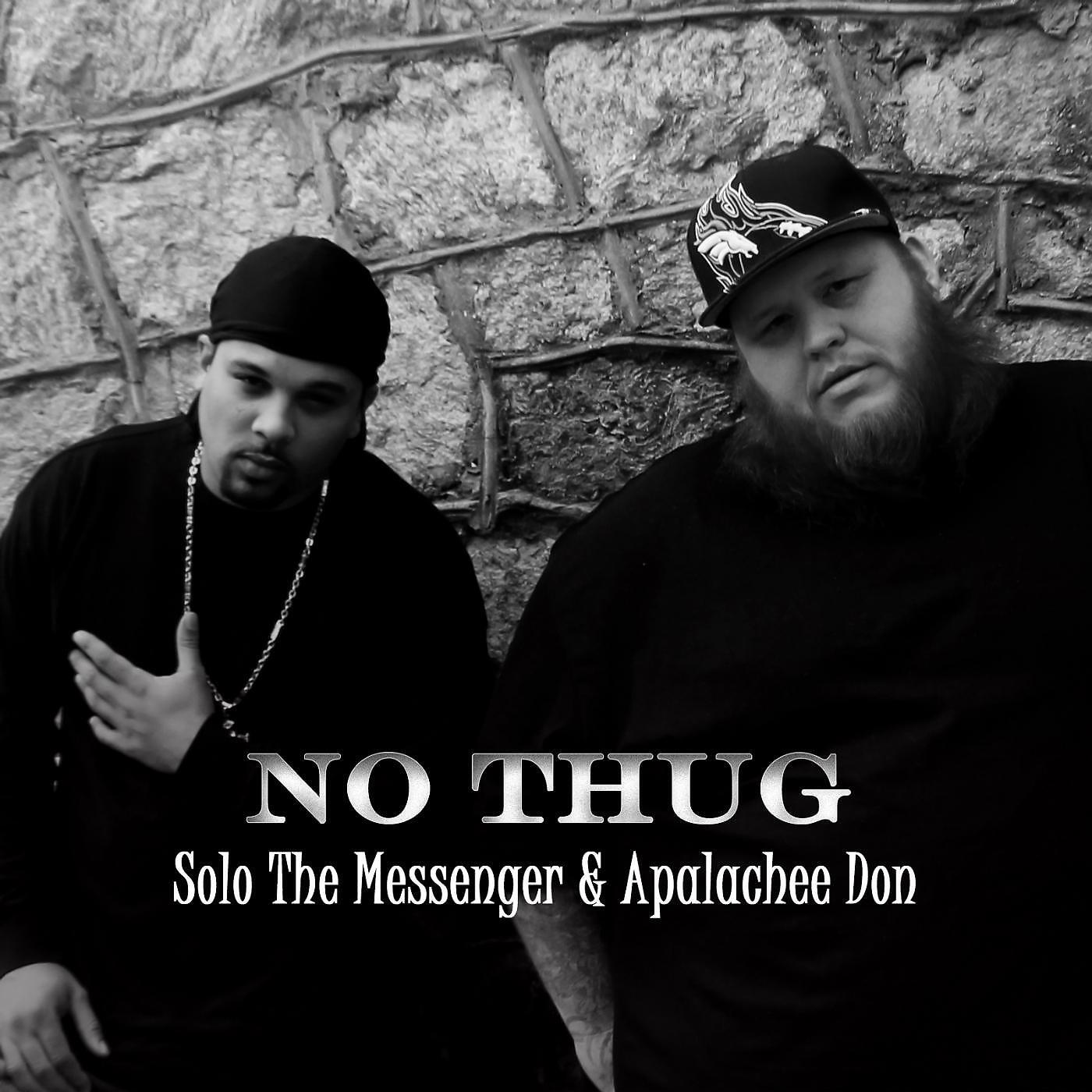 Solo The Messenger - No Thug (feat. Apalachee Don)