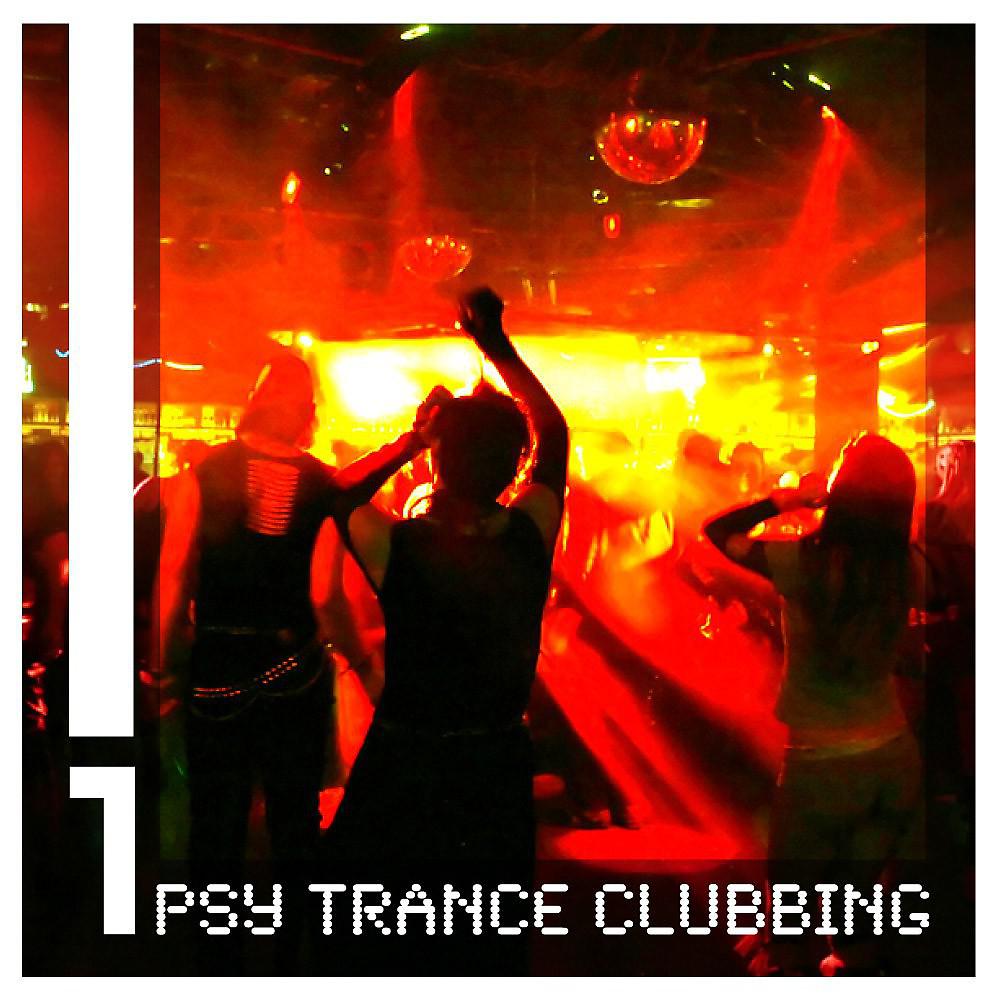 Постер альбома Psy Trance Clubbing, Vol.01