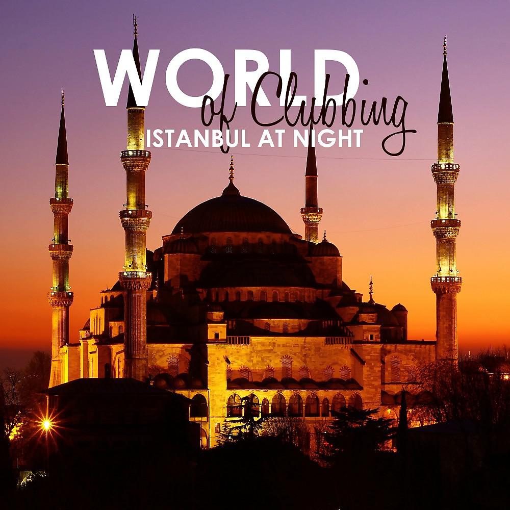 Постер альбома World of Clubbing: Istanbul at Night