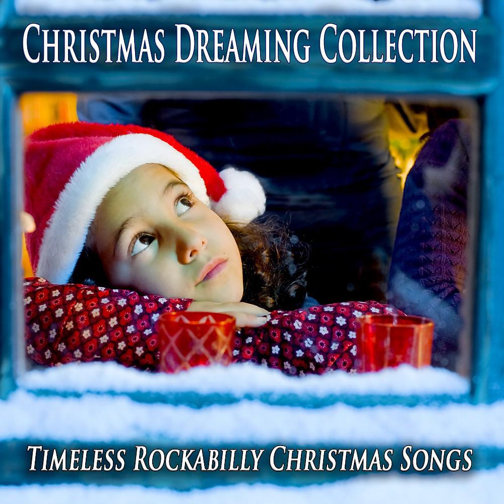 Постер альбома Christmas Dreaming Collection (Timeless Rockabilly Christmas Songs)