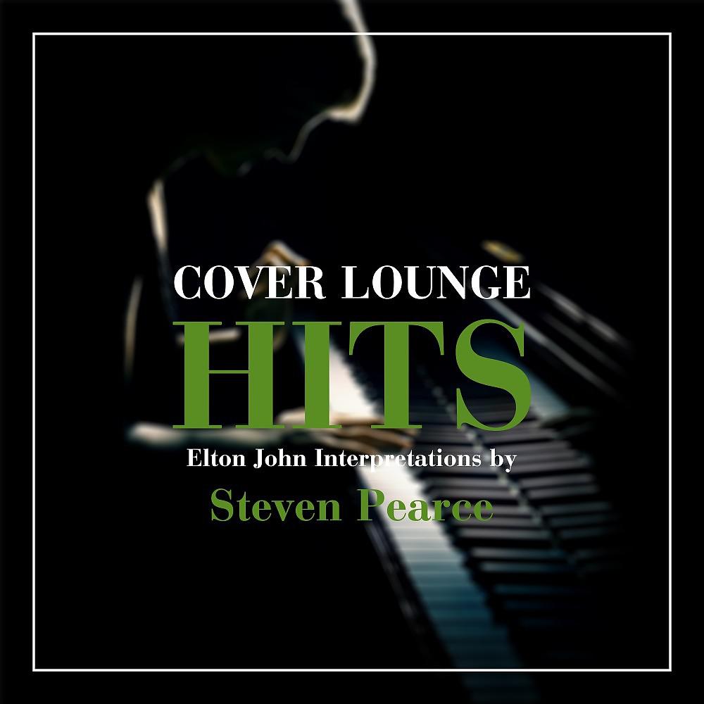 Постер альбома Cover Lounge Hits - Elton John Interpretations by Steven Pearce
