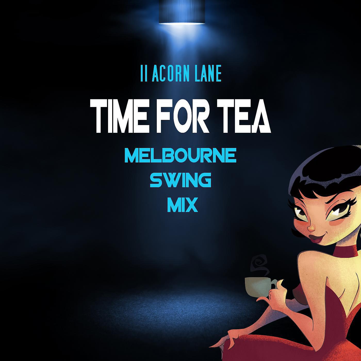 Постер альбома Time for Tea (Melbourne Swing Mix)
