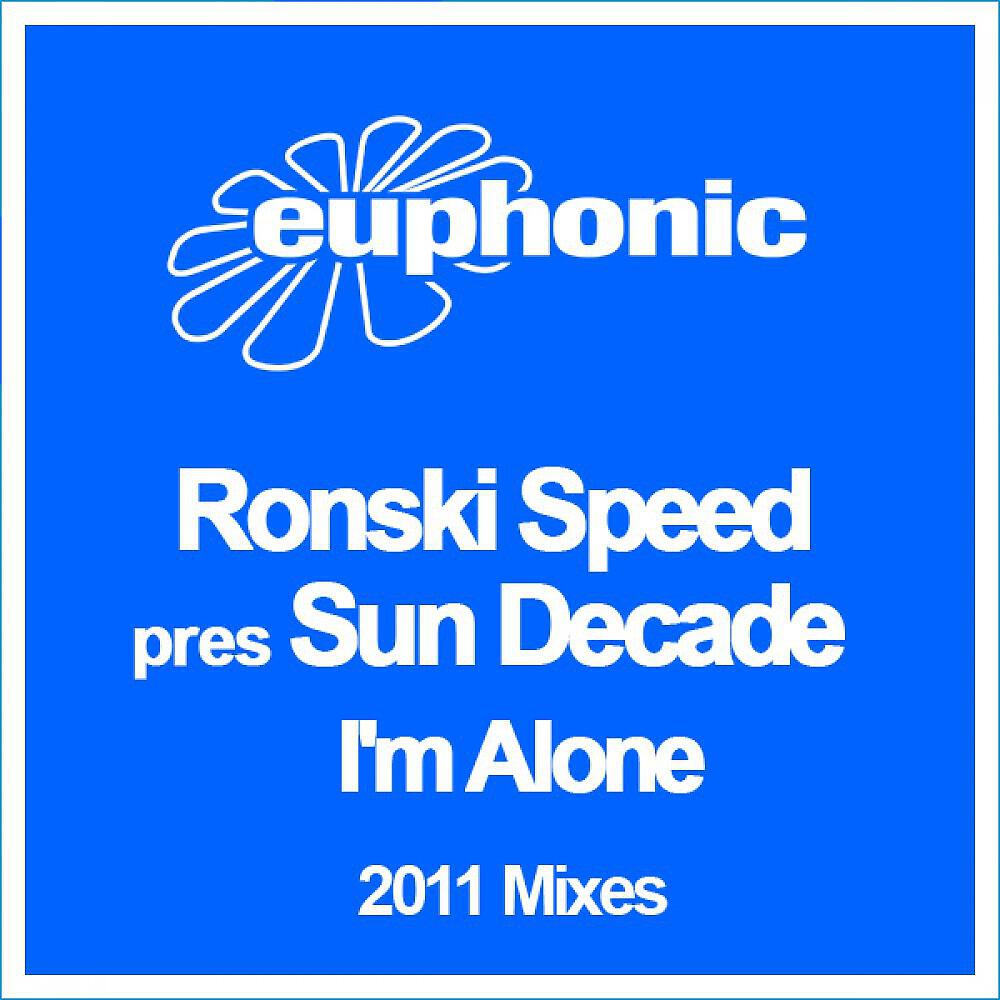 Ronski Speed presents Sun Decade - I'm Alone (SylverMay Remix - Ronski Revamp)