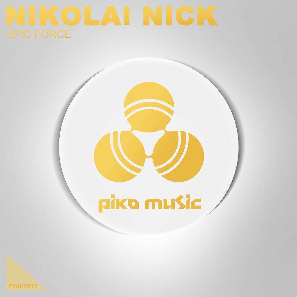 Nikolai Nick - Epic Force (Roudi Le Gran Remix)