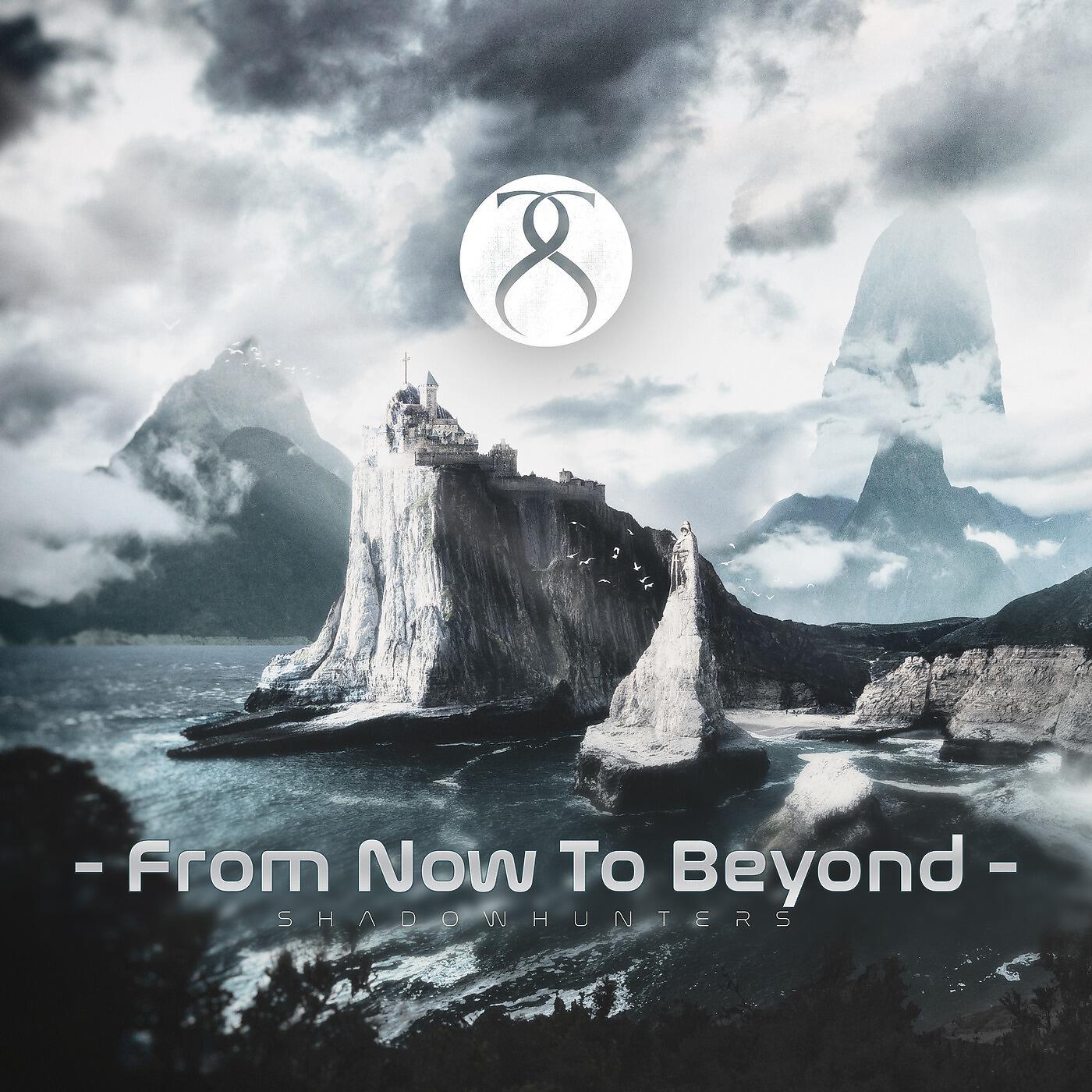 Shadow Hunters - From Now to Beyond