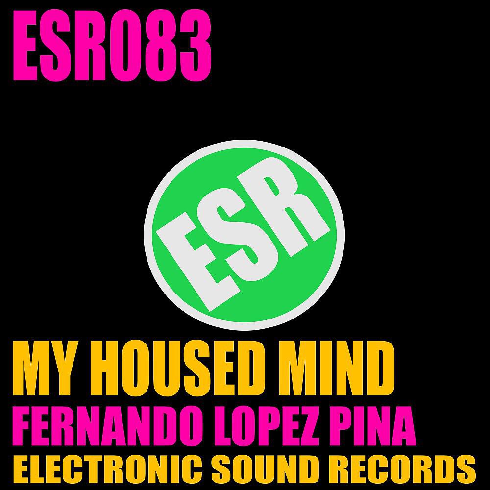 FERNANDO LOPEZ PINA - My Housed Mind
