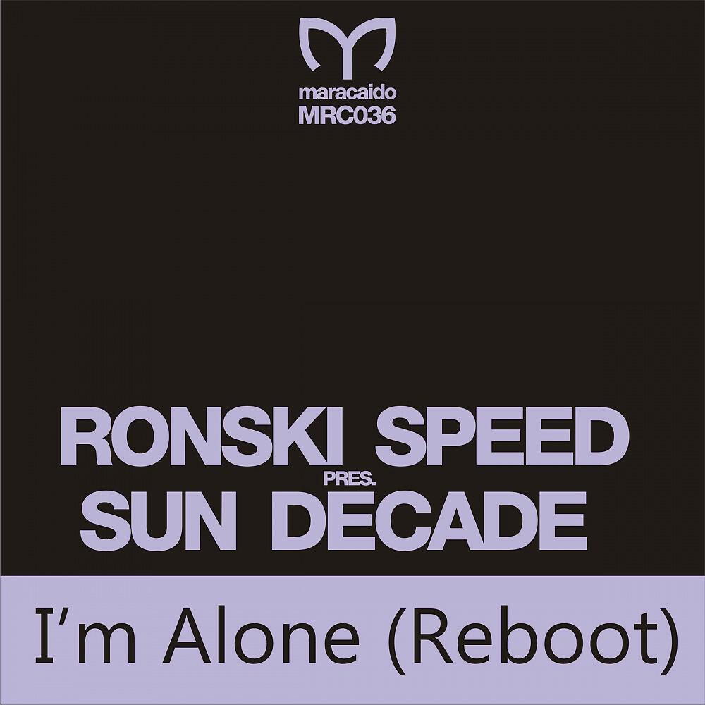 Sun Decade Presents Ronski Speed - I'm Alone (Reboot) [Indecent Noise Acid Dub]