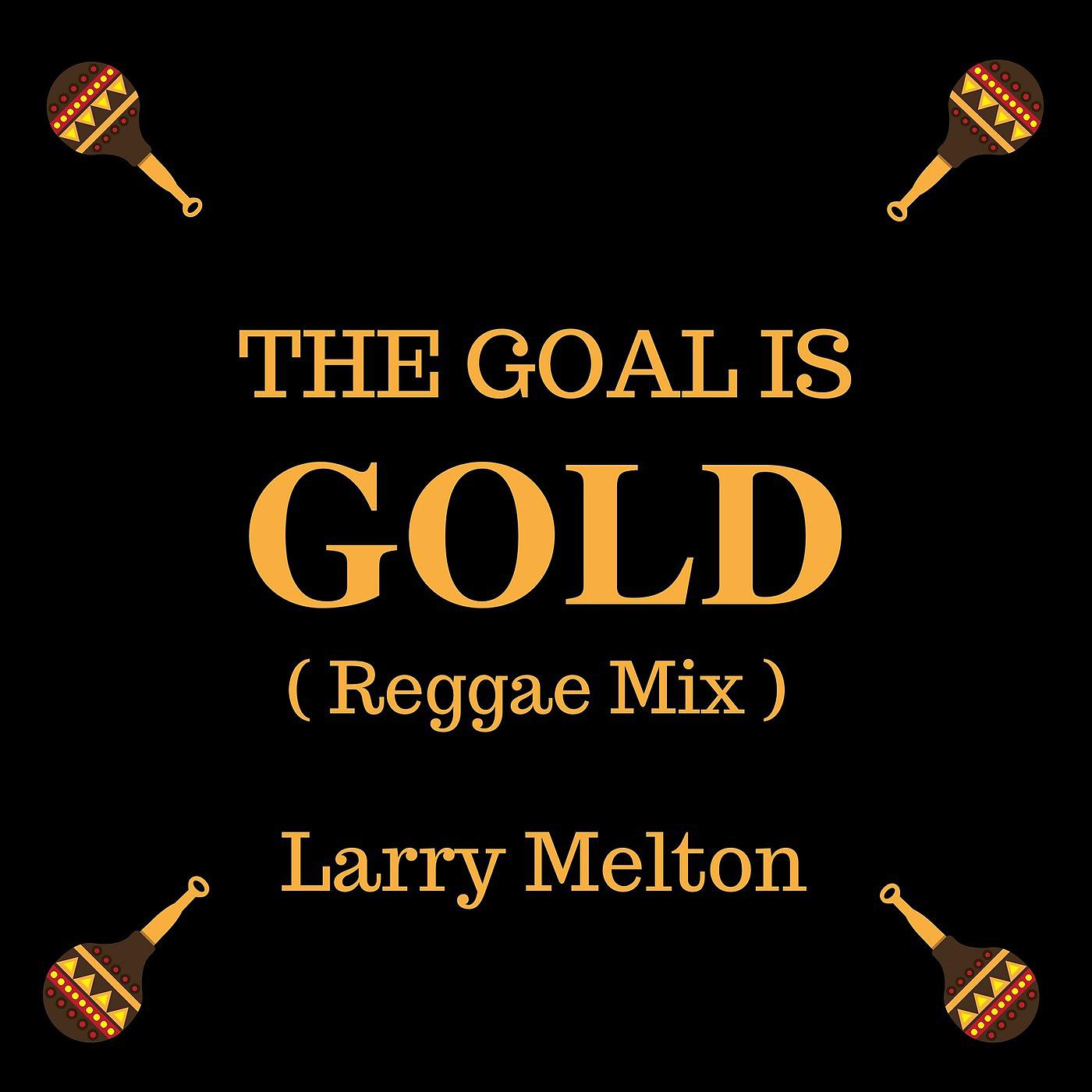 Постер альбома The Goal Is Gold (Reggae Mix)