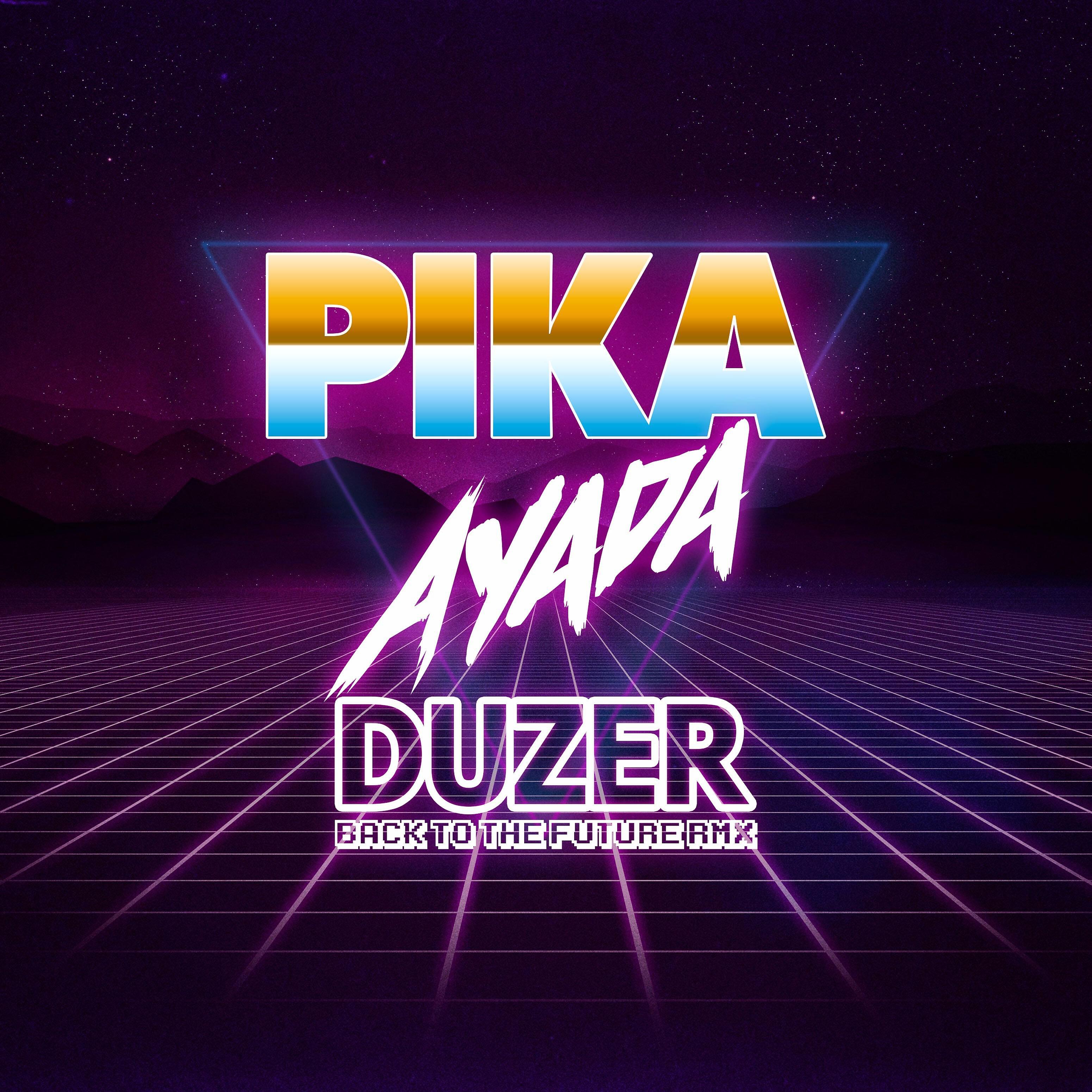 ПИКА - A Ya Da (Duzer Back to the Future Rmx)