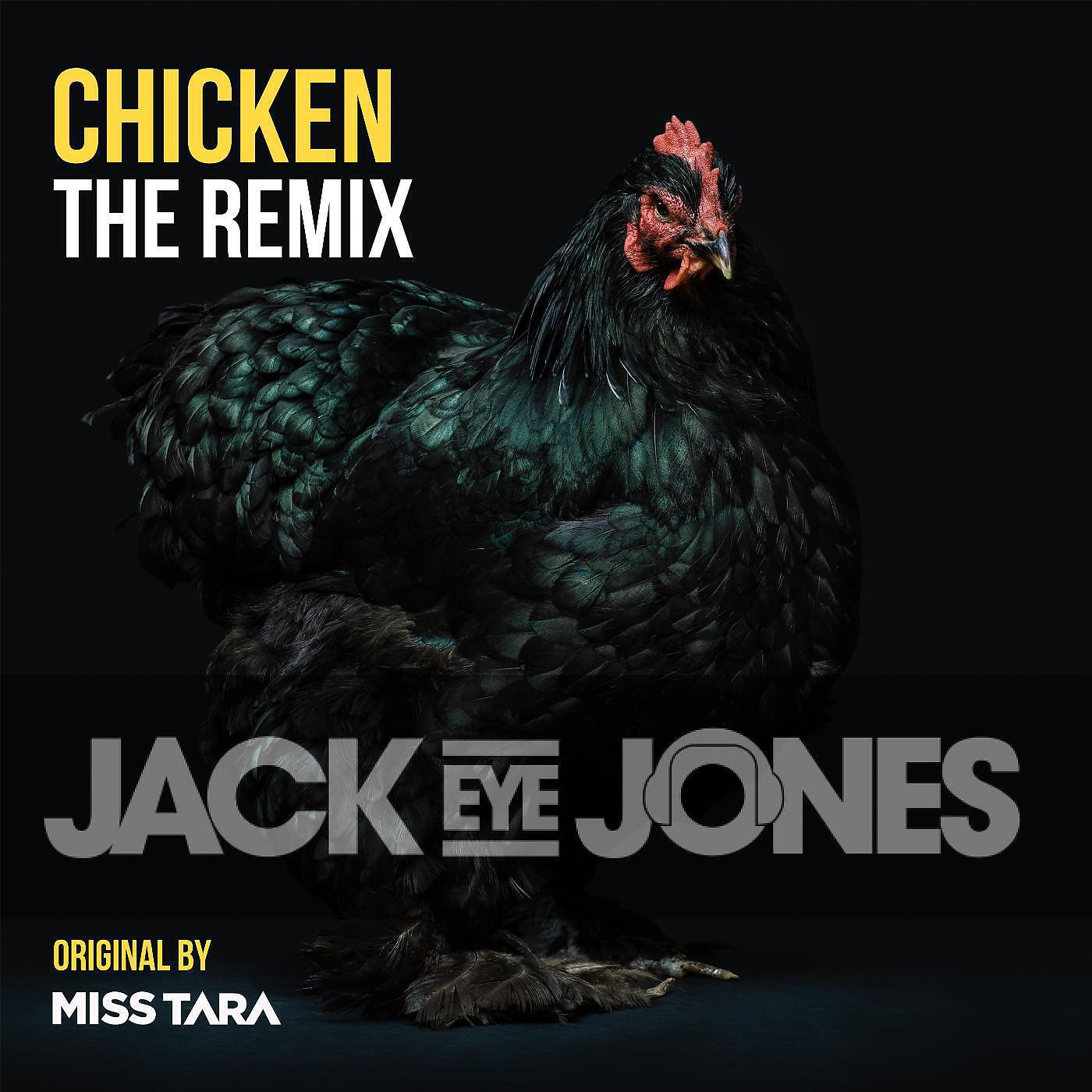 Jack Eye Jones - Chicken (Remix)