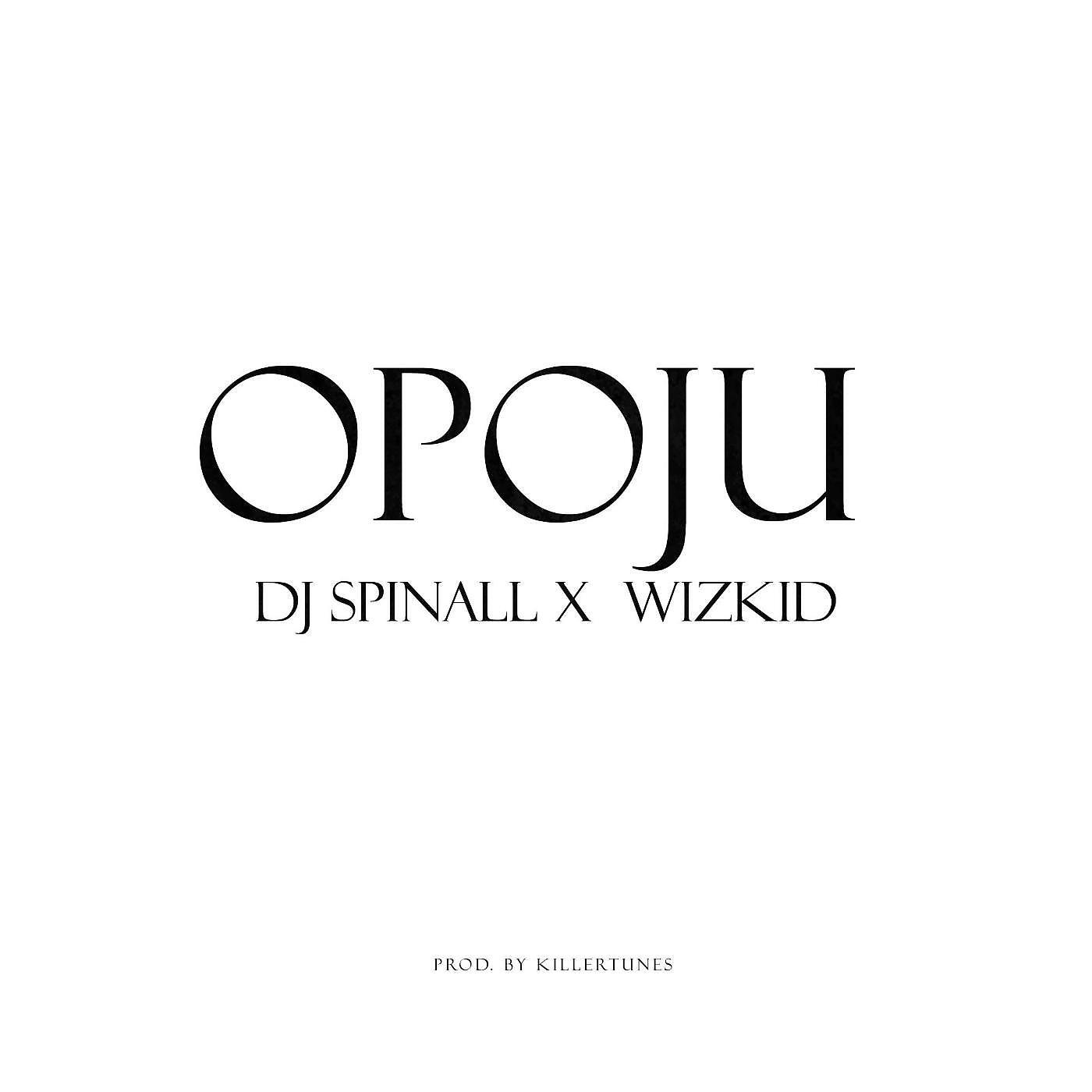 Spinall - Opoju (feat. Wizkid)