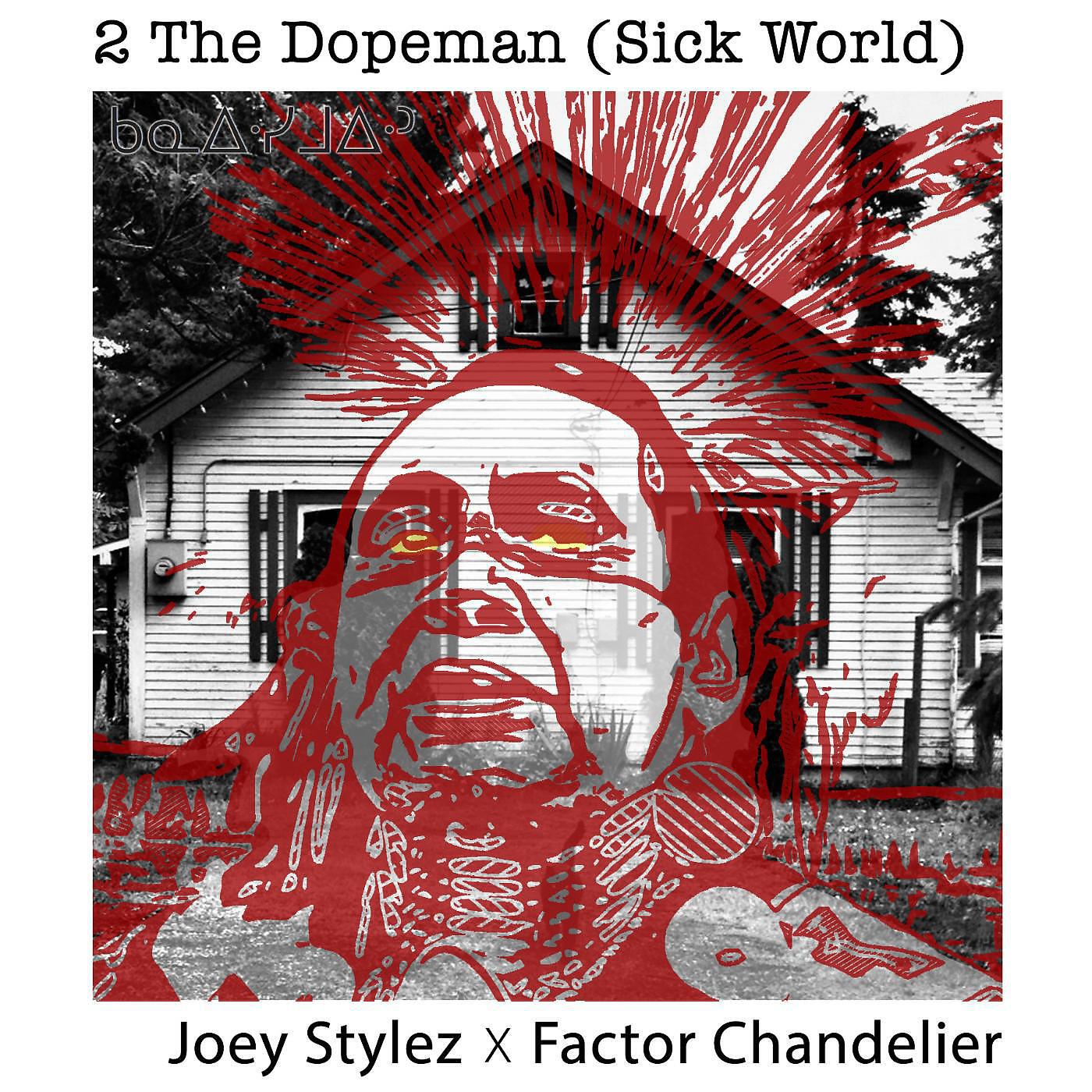 Joey Stylez & Factor Chandelier - 2 the Dopeman (Sick World) [feat. Frank Asapace]