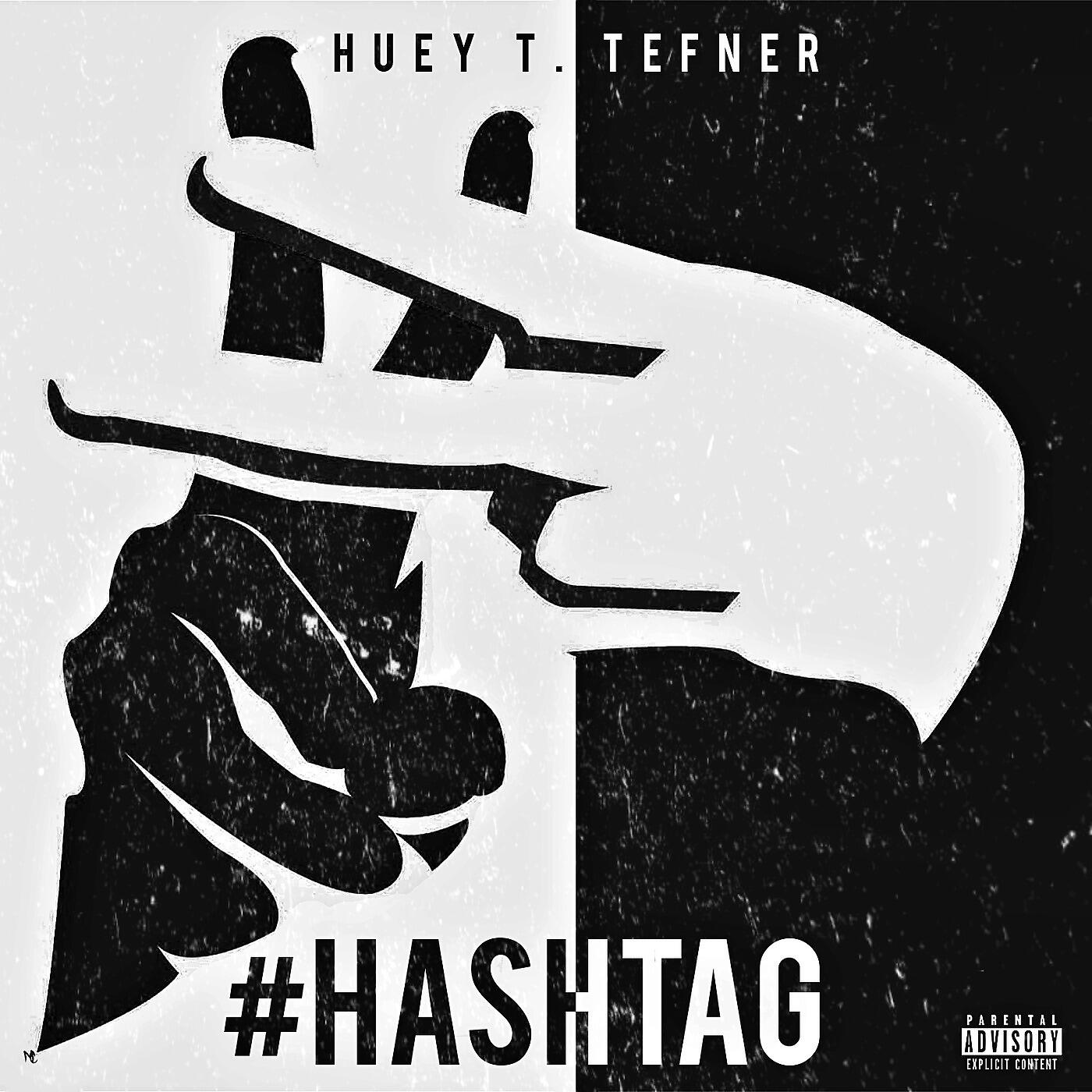 Huey T. Tefner - Hashtag