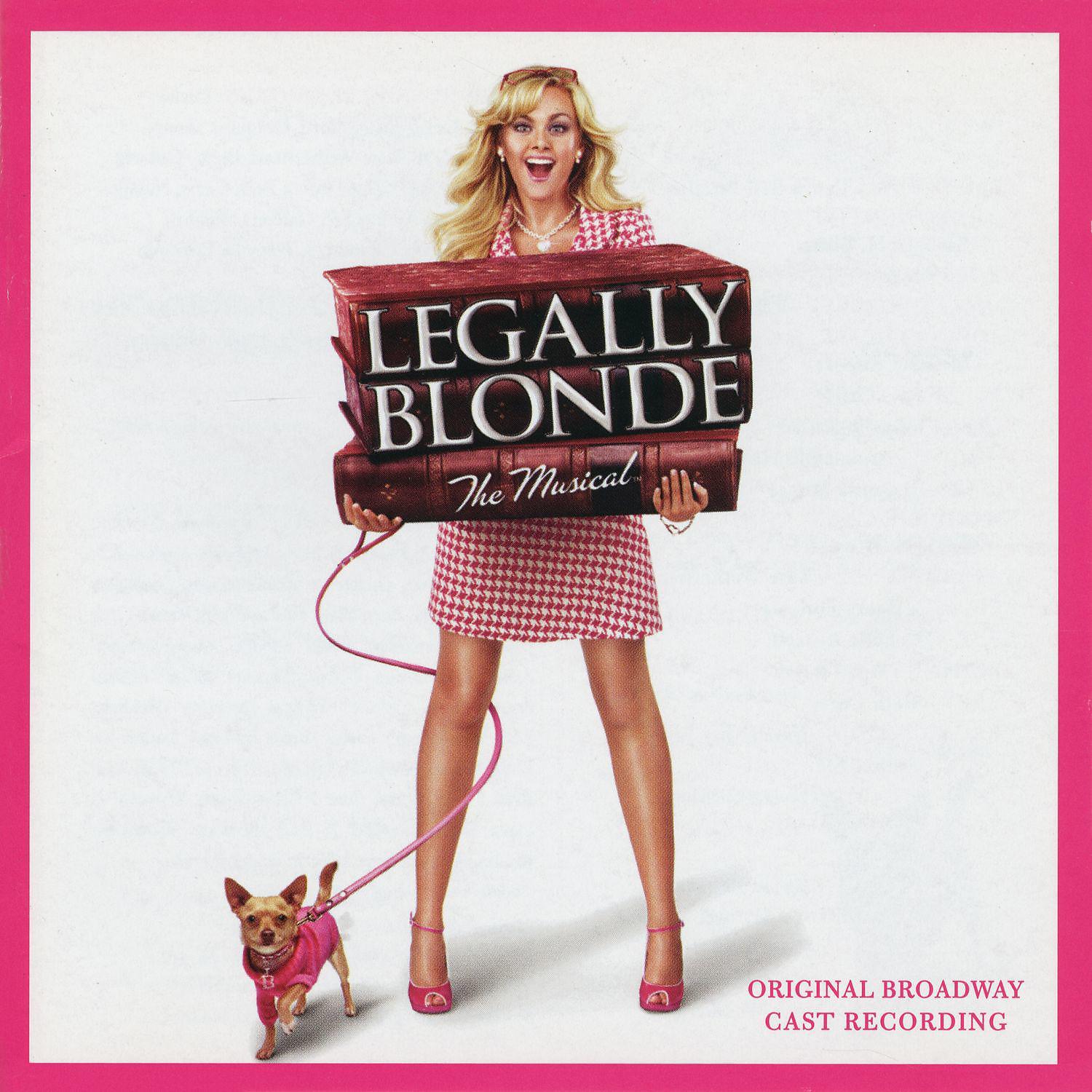 Постер альбома Legally Blonde The Musical (Original Broadway Cast Recording)