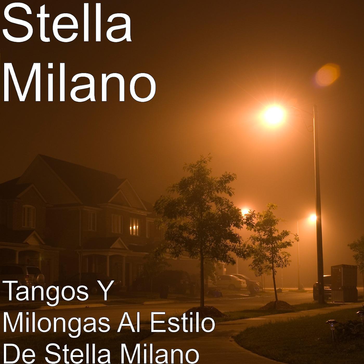 Постер альбома Tangos Y Milongas Al Estilo De Stella Milano