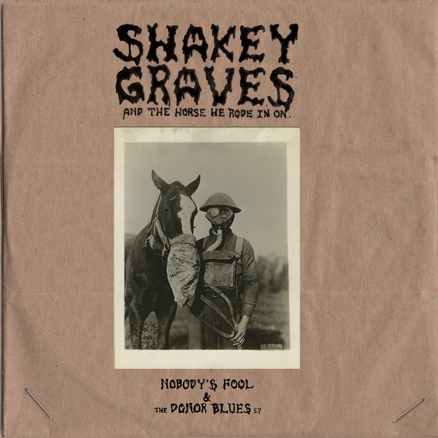 Постер альбома Shakey Graves and The Horse He Rode In On (Nobody's Fool and The Donor Blues EP)