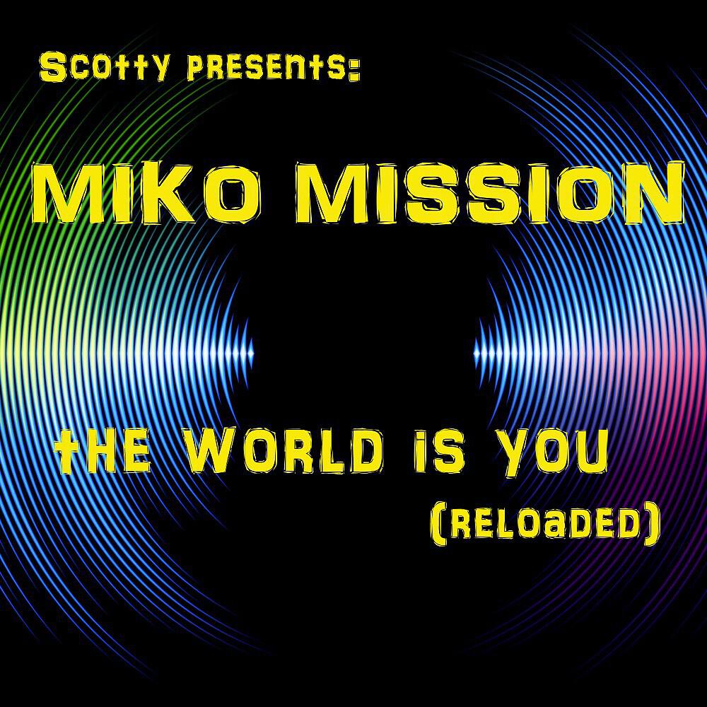 Scotty Presents Miko Mission - The World Is You (Aaron Ambrose Edit)