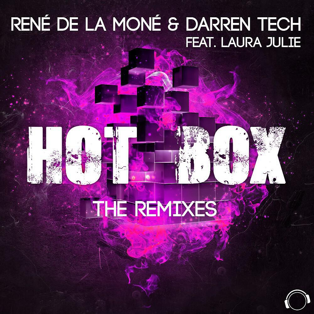 René de la Moné & Darren Tech feat. Laura Julie - Hot Box (BlackBonez Remix)