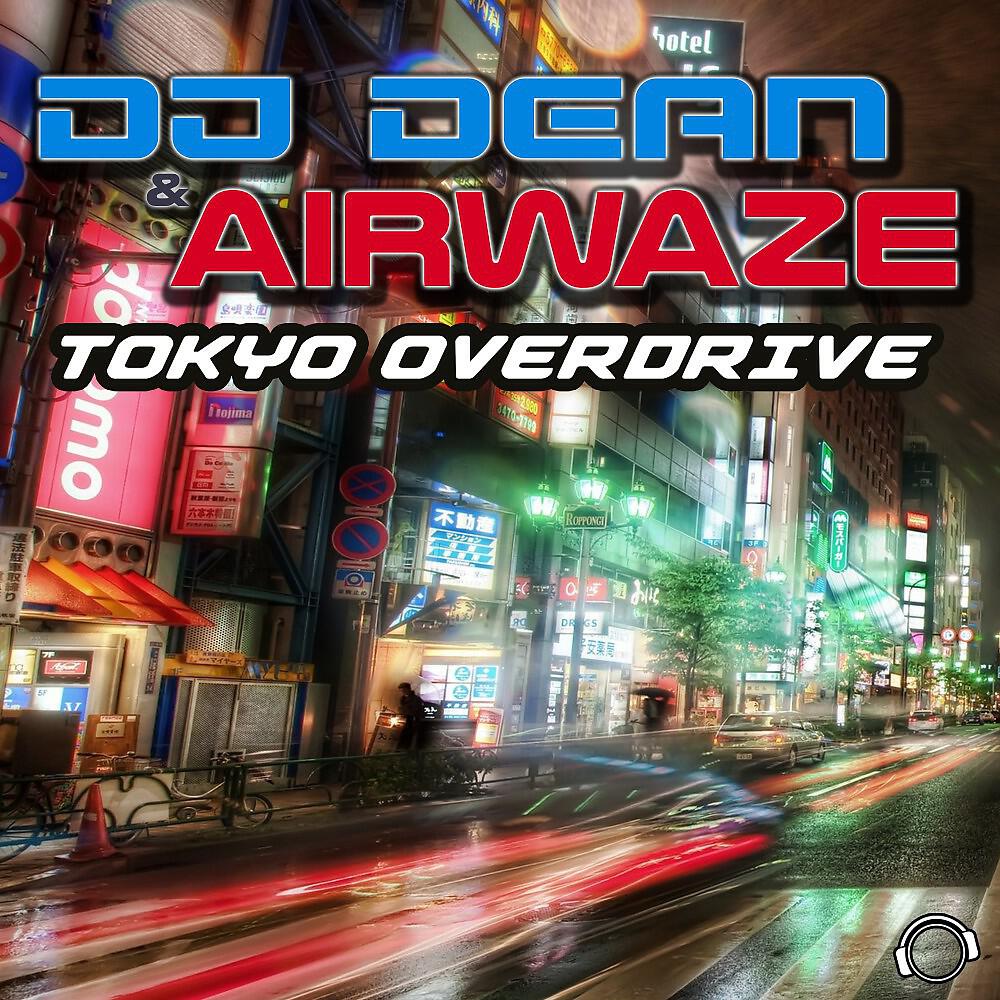 DJ Dean & Airwaze - Tokyo Overdrive (Space Raven Remix Edit)