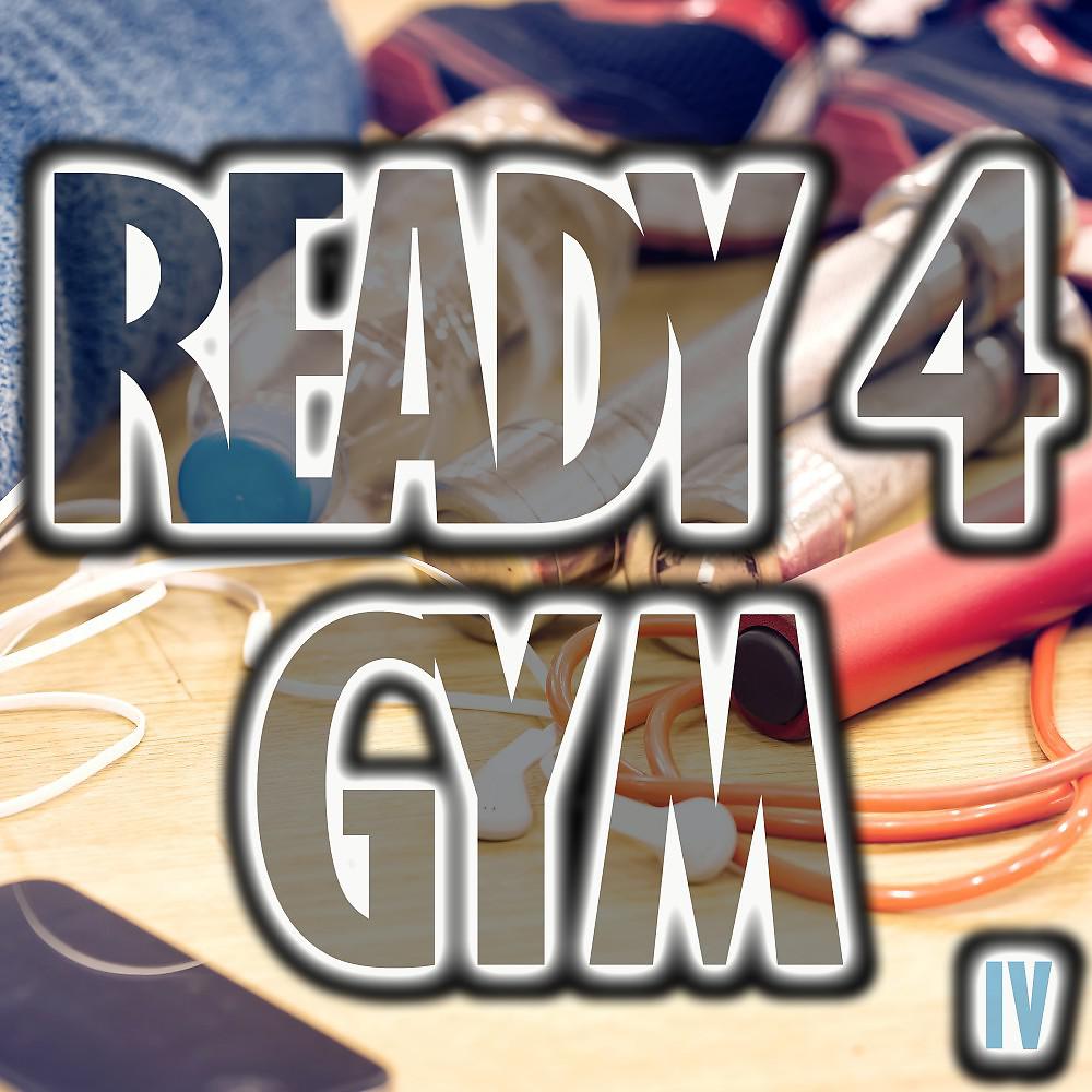 Постер альбома Ready 4 Gym, Vol. 4