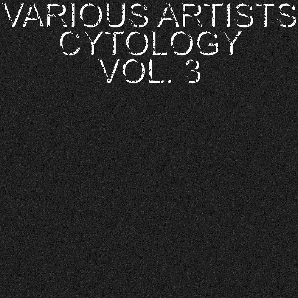 Постер альбома Cytology, Vol. 3
