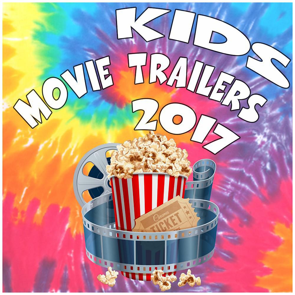 Постер альбома Kids Movie Trailers 2017