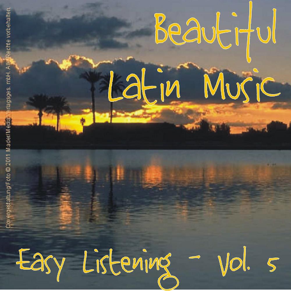 Постер альбома Beautiful Latin Music - Easy Listening Vol. 5