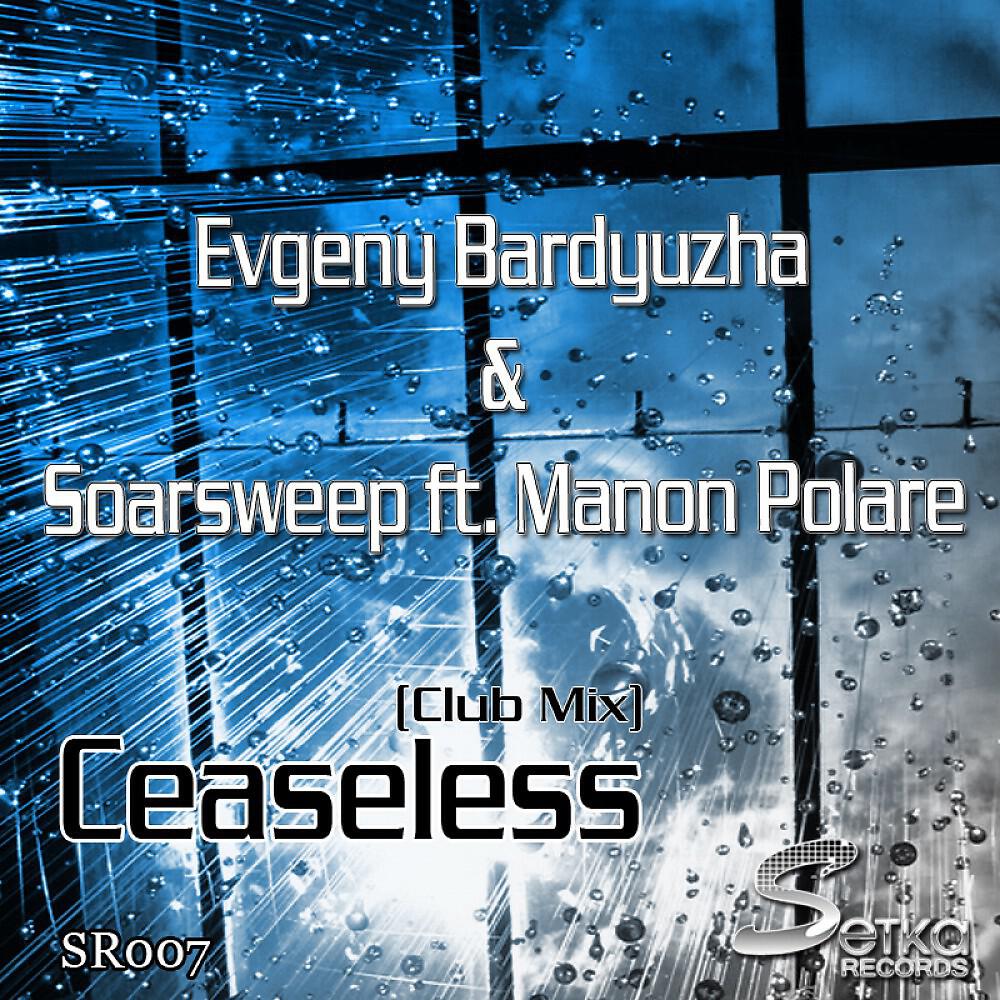 Evgeny Bardyuzha & Soarsweep - Ceaseless (Club Mix)
