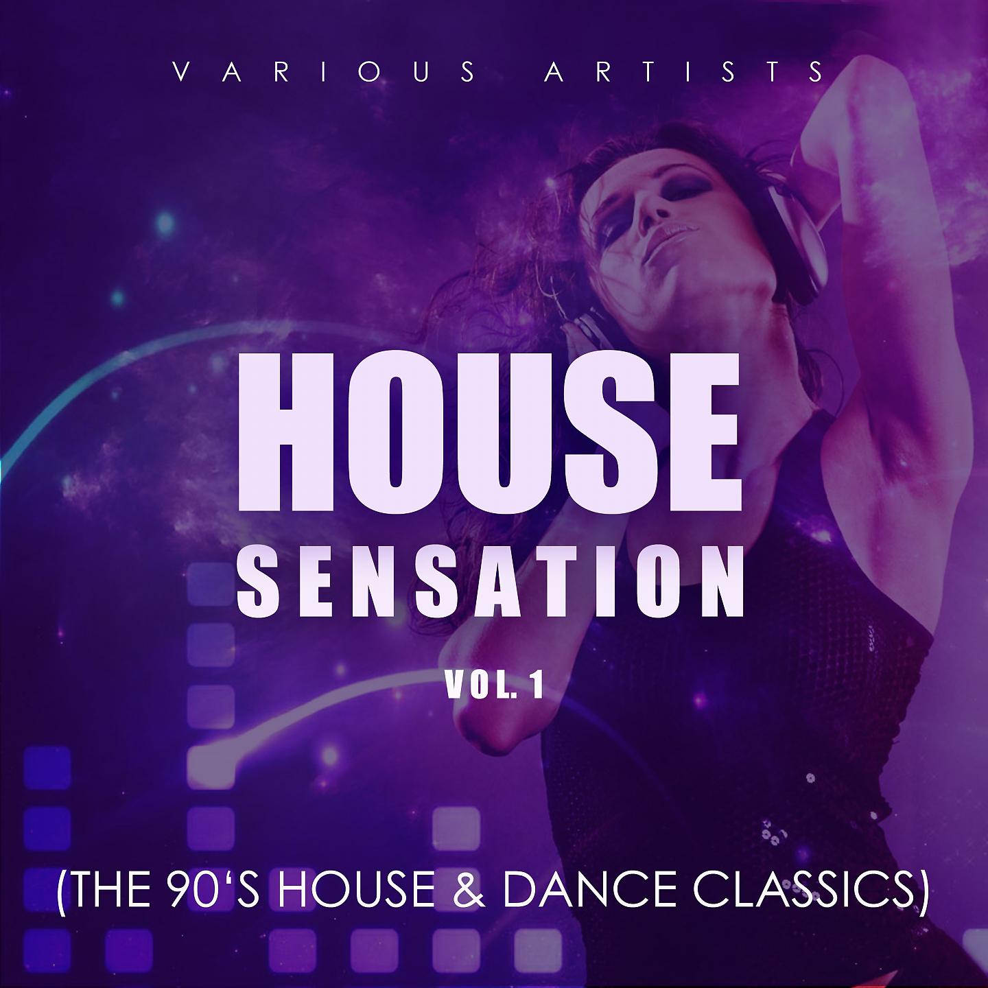 Постер альбома House Sensation, Vol. 1 (The 90's House & Dance Classics)