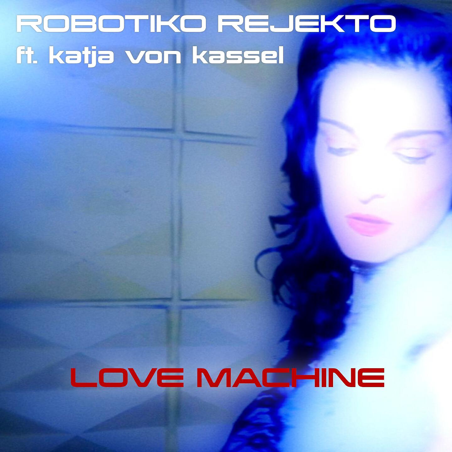 Robotiko Rejekto - Love Machine