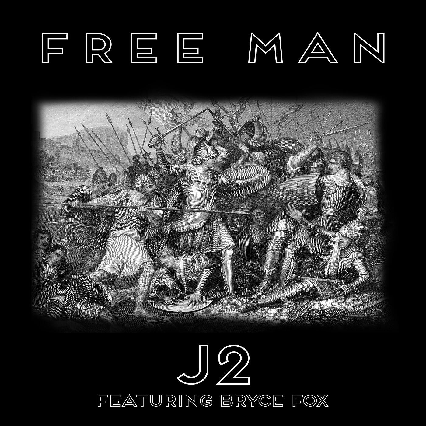 J2 - Free Man (feat. Bryce Fox)