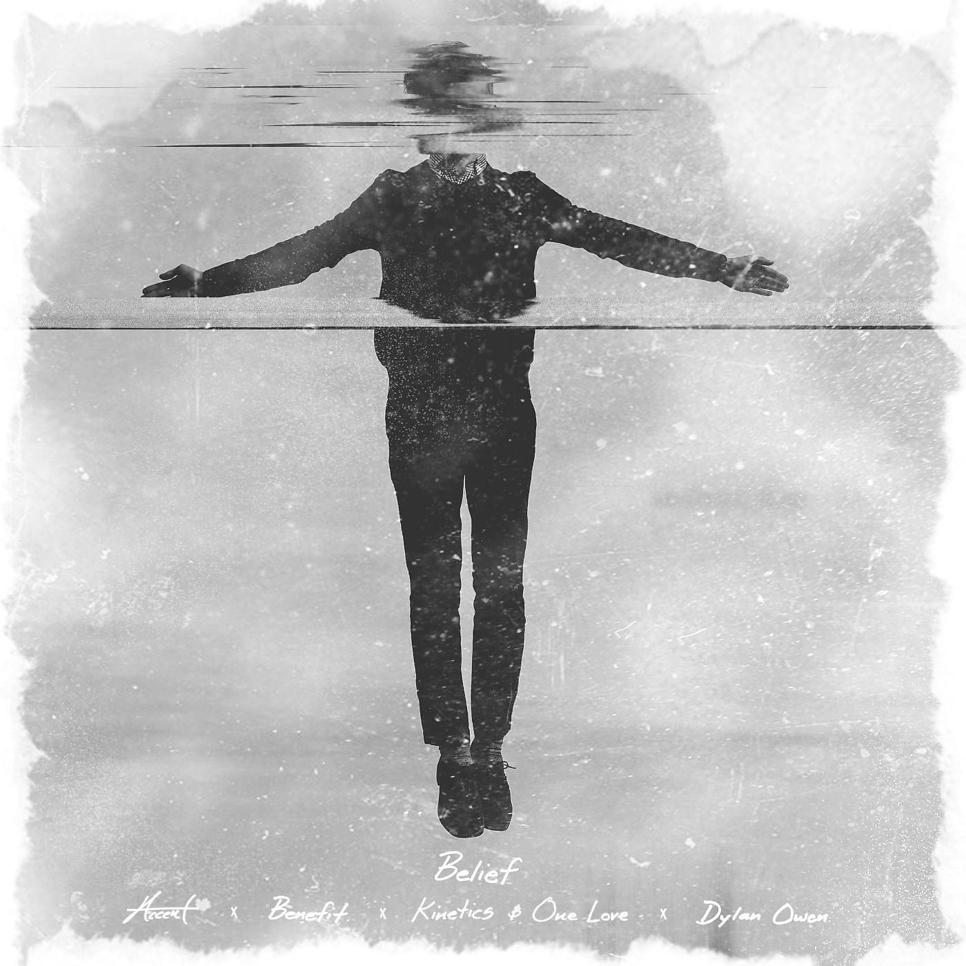 Accent - Belief (feat. Kinetics & One Love, Dylan Owen & Benefit)