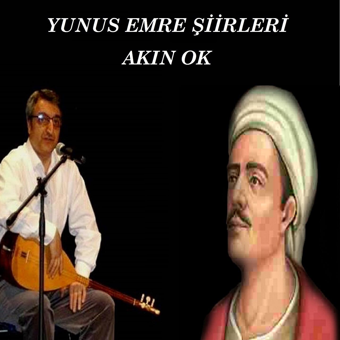 Akın Ok - Yunus Emre Şiirleri