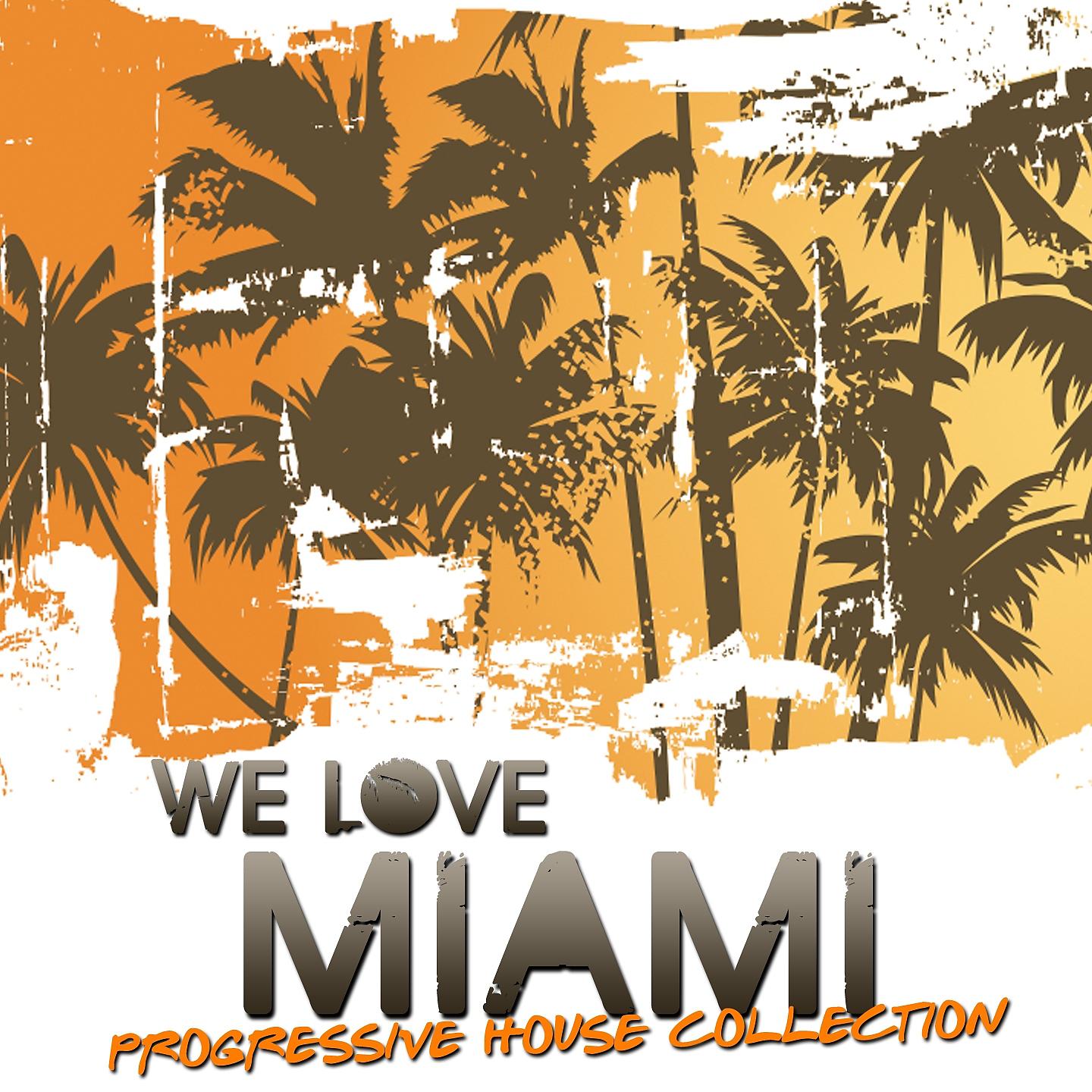 Постер альбома We Love Miami - Progressive House Collection