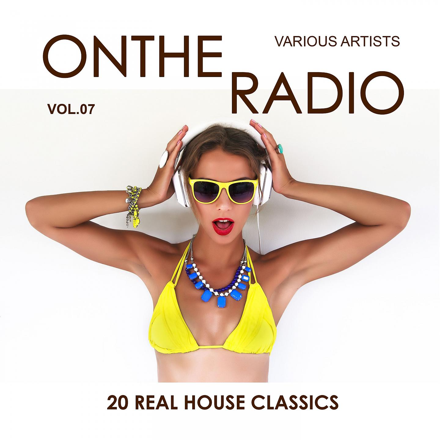 Постер альбома On the Radio, Vol. 7 (20 Real House Classics)