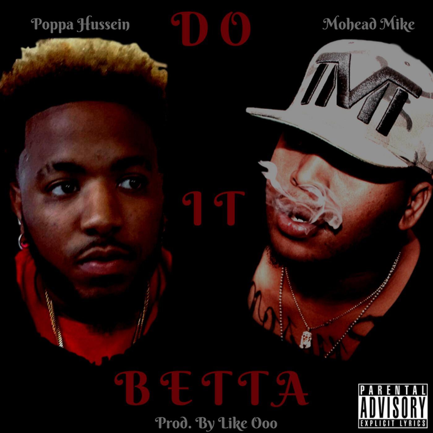 POPPA HUSSEIN - Do It Betta (feat. Mohead Mike)